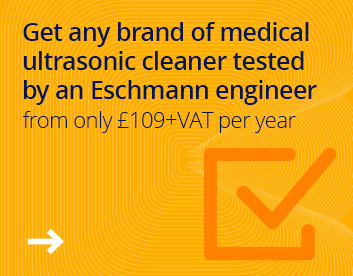 Get any brand of medical ultrasonic cleaner tested by an Eschmann engineer from only £65+VAT per year