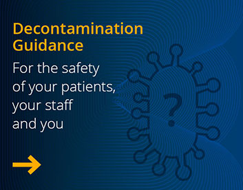 Decontamination guidance. For the safety of your patients, your staff, and you.